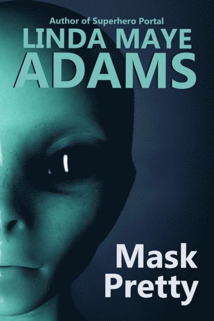Linda Maye Adams - Mask Pretty, E-bok
