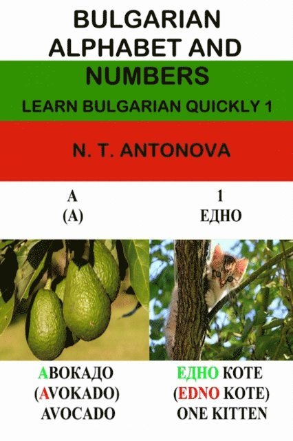 N. T. Antonova - Bulgarian Alphabet and Numbers (Learn Bulgarian Quickly 1), E-bok. Tillgänglighet: Lägg i varukorg