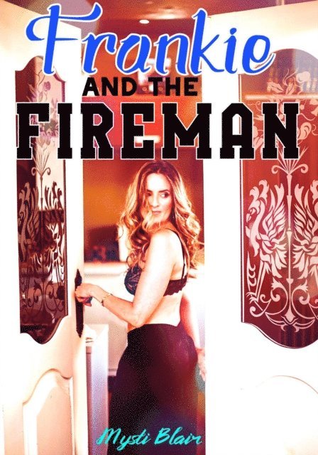 Mysti Blair - Frankie and the Fireman, E-bok. Tillgänglighet: Lägg i varukorg