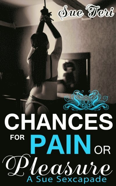 Sue Teri - Chances For Pain Or Pleasure, E-bok. Tillgänglighet: Lägg i varukorg