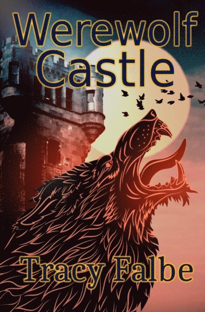 Tracy Falbe - Werewolf Castle, E-bok. Tillgänglighet: Lägg i varukorg