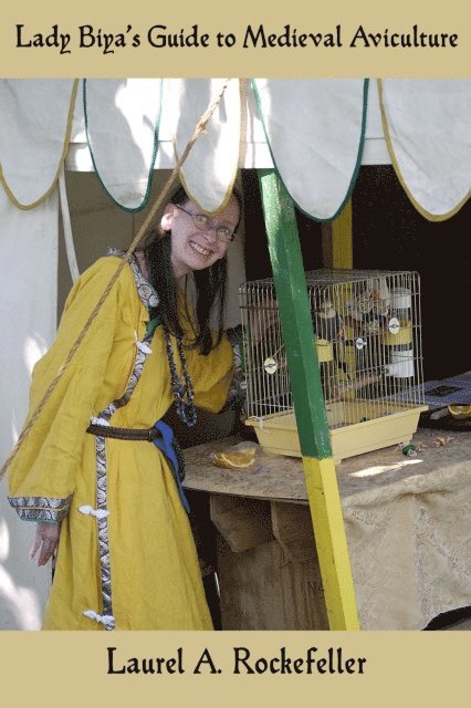 Laurel A. Rockefeller - Lady Biya's Guide to Medieval Aviculture, E-bok. Tillgänglighet: Lägg i varukorg