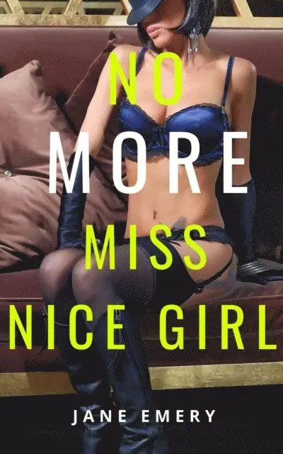 Jane Emery - No More Miss Nice Girl, E-bok. Tillgänglighet: Lägg i varukorg