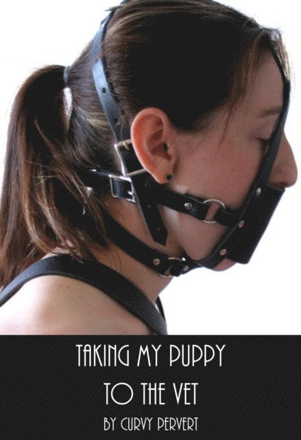 Curvy Pervert - Taking My Puppy To the Vet, E-bok. Tillgänglighet: Lägg i varukorg