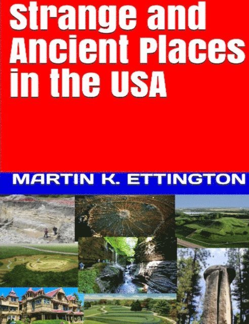 Martin Ettington - Strange and Ancient Places in the USA, E-bok