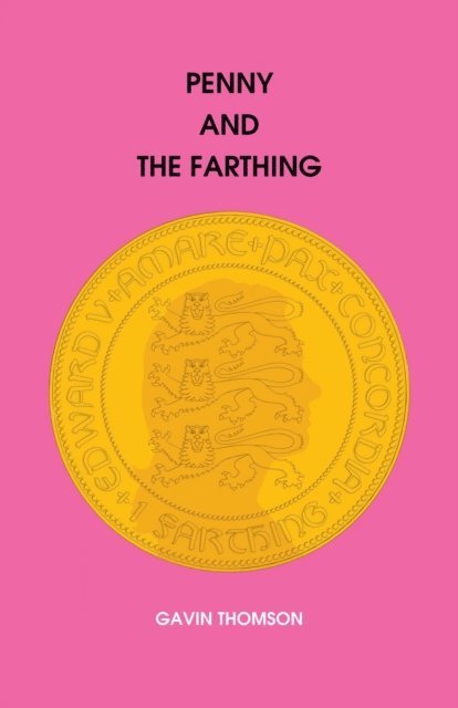 Gavin Thomson - Penny And The Farthing, E-bok
