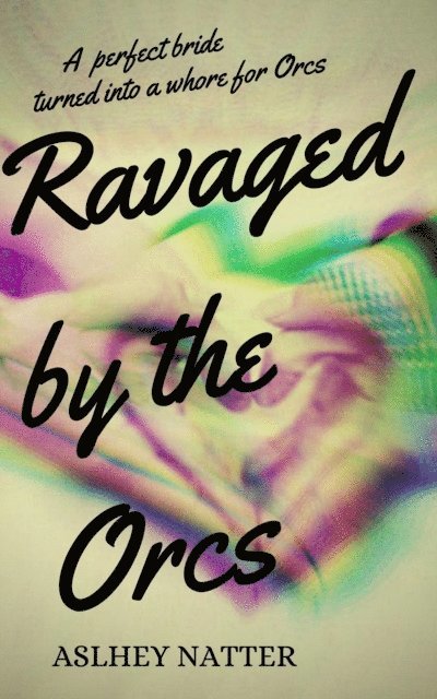 Ashley Natter - Ravaged by the Orcs, E-bok. Tillgänglighet: Lägg i varukorg