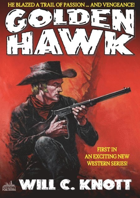 Will C. Knott - Golden Hawk 1: Golden Hawk (An Adult Western), E-bok. Tillgänglighet: Lägg i varukorg