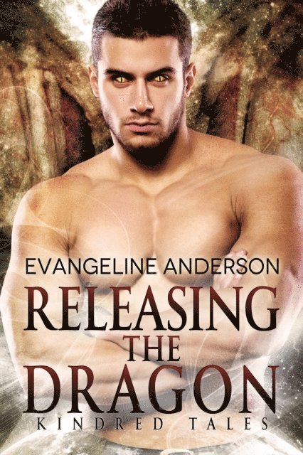 Evangeline Anderson - Releasing the Dragon...Book 10 in the Kindred Tales Series, E-bok