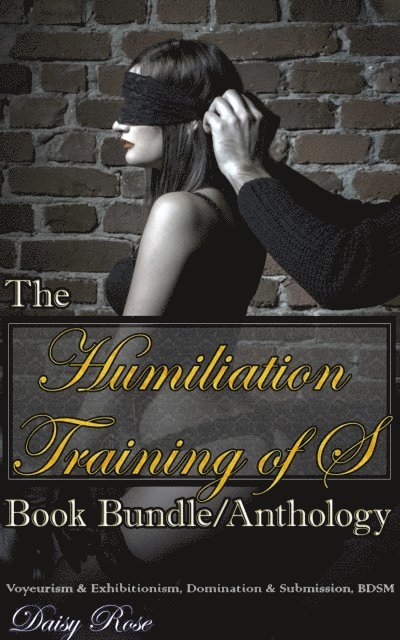 Daisy Rose - Humiliation Training of S Book Bundle/Anthology, E-bok. Tillgänglighet: Lägg i varukorg