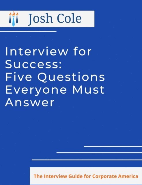 Josh Cole - Interview for Success: Five Questions Everyone Must Answer, E-bok