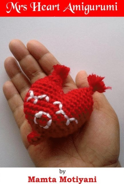 Mamta Motiyani - Mrs Heart Amigurumi Crochet Pattern, E-bok. Tillgänglighet: Lägg i varukorg
