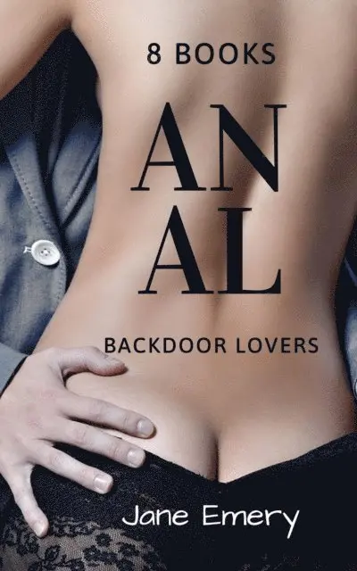 Jane Emery - Anal; Backdoor Lovers: 8 Books, E-bok. Tillgänglighet: Lägg i varukorg