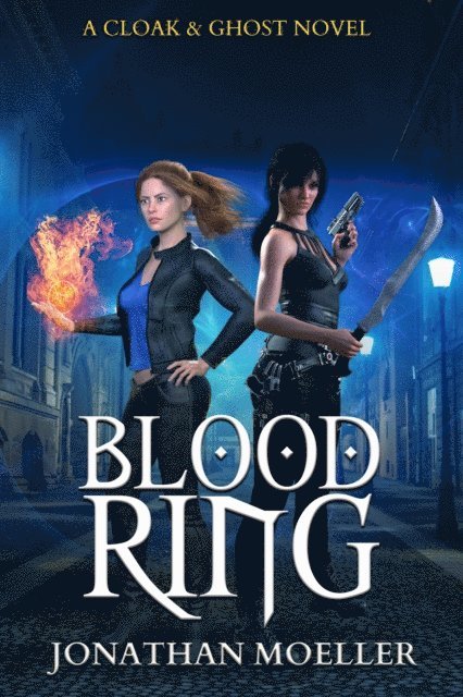 Jonathan Moeller - Cloak & Ghost: Blood Ring, E-bok