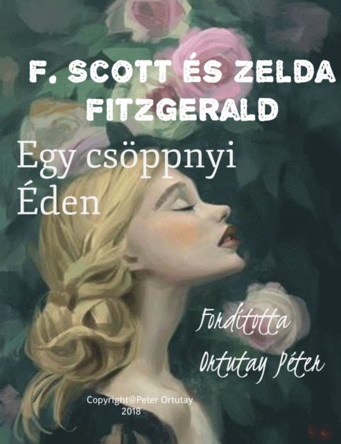 Peter Ortutay - F. Scott és Zelda Fitzgerald Egy Csöppnyi Éden, E-bok
