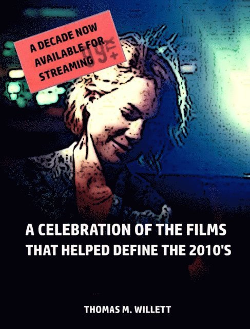 Thomas M. Willett - Decade Now Available for Streaming: A Celebration of the Films That Helped Define the 2010's, E-bok. Tillgänglighet: Lägg i varukorg