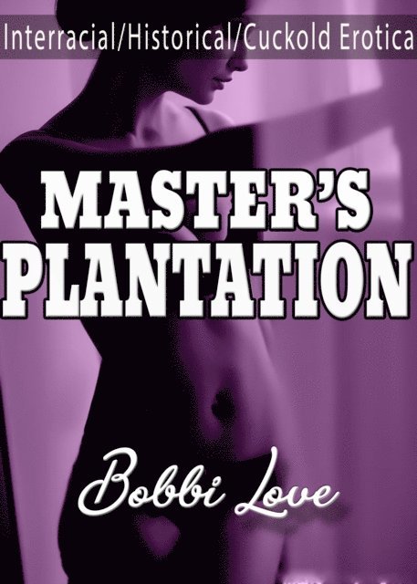 Bobbi Love - Master's Plantation, E-bok. Tillgänglighet: Lägg i varukorg