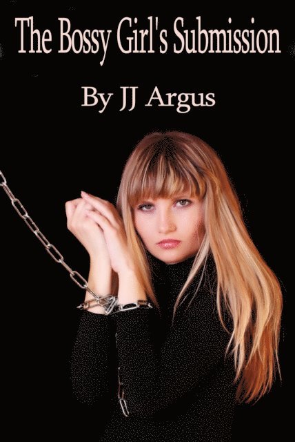 JJ Argus - Bossy Girl's Submission, E-bok