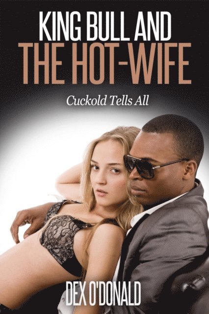 Dex O'Donald - King Bull and The Hot-Wife, E-bok. Tillgänglighet: Lägg i varukorg