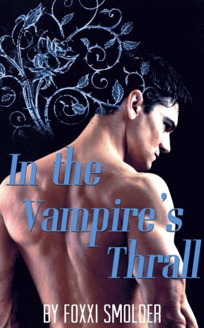 Foxxi Smolder - In the Vampire's Thrall, E-bok