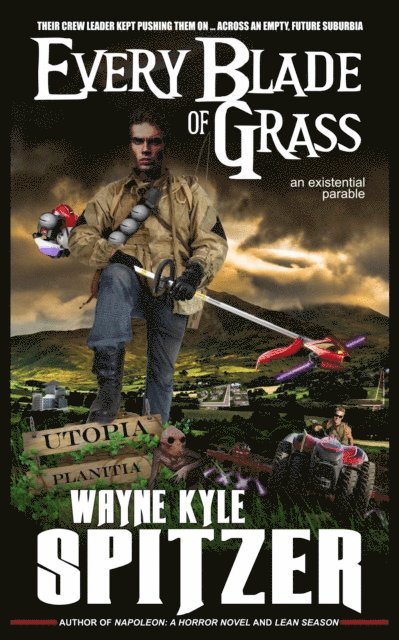 Wayne Kyle Spitzer - Every Blade of Grass: An Existential Parable, E-bok