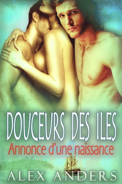 Alex Anders - Douceurs des iles : Annonce d'une naissance, E-bok