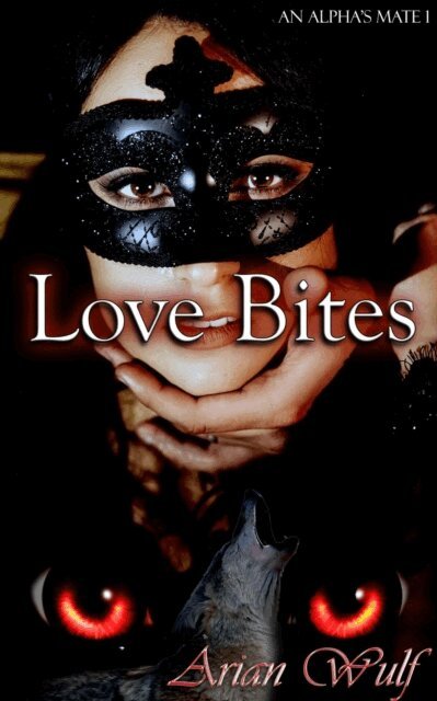 Arian Wulf - Alpha's Mate 1: Love Bites, E-bok. Tillgänglighet: Lägg i varukorg