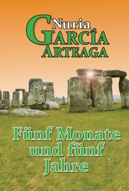 Nuria Garcia Arteaga - Funf Monate und funf Jahre, E-bok