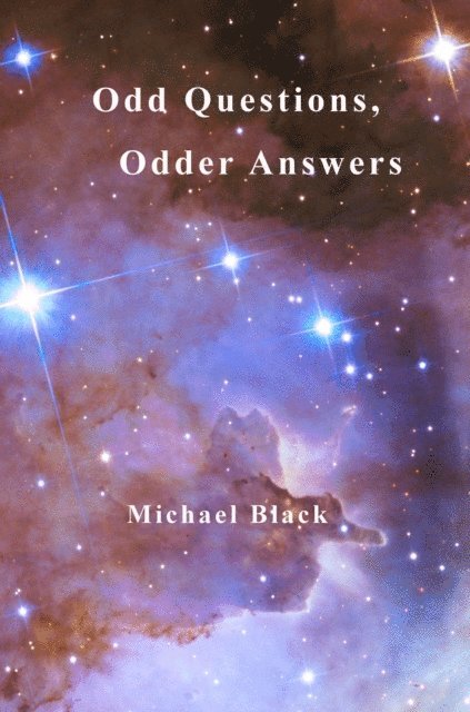 Michael Black - Odd Questions, Odder Answers, E-bok