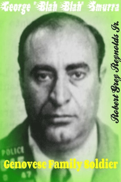 Jr Robert Grey Reynolds - George &quote;Blah Blah&quote; Smurra Genovese Family Soldier, E-bok. Tillgänglighet: Lägg i varukorg