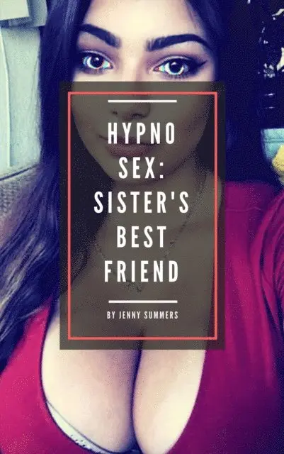Jenny Summers - Hypno Sex: Sister's Best Friend, E-bok. Tillgänglighet: Lägg i varukorg