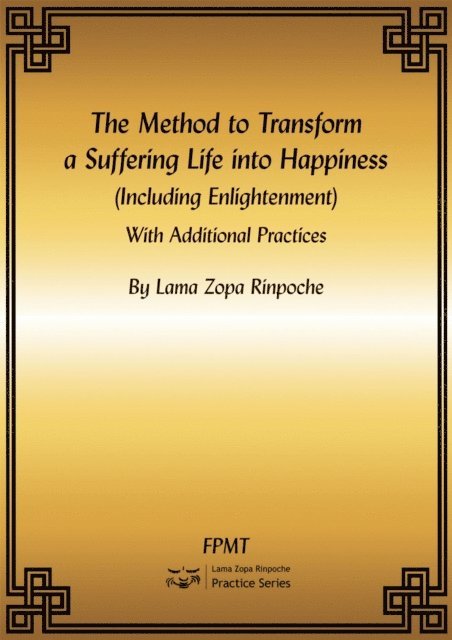 FPMT - Method to Transform a Suffering Life into Happiness (Including Enlightenment) with Additional Practices eBook, E-bok. Tillgänglighet: Lägg i varukorg