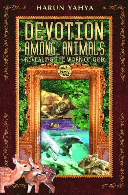 Harun Yahya - Devotion Among Animals  Revealing the Work of God, E-bok. Tillgänglighet: Lägg i varukorg