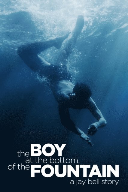 Jay Bell - Boy at the Bottom of the Fountain, E-bok