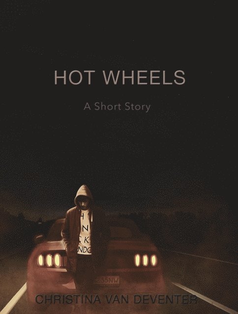 Christina van Deventer - Hot Wheels: A Short Story, E-bok