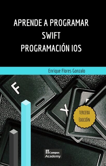 Enrique Flores Gonzalo - Aprende a Programar Swift - Tercera Edicion, E-bok