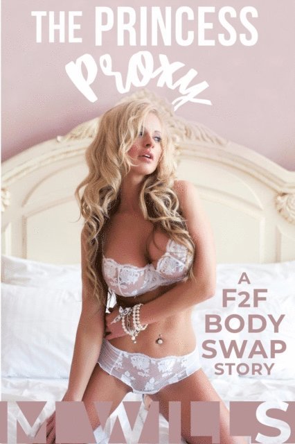 M Wills - Princess Proxy (A F2F Body Swap Story), E-bok. Tillgänglighet: Lägg i varukorg