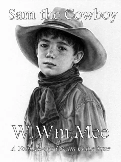 Sam The Cowboy: A Young Boy's Dream Come True