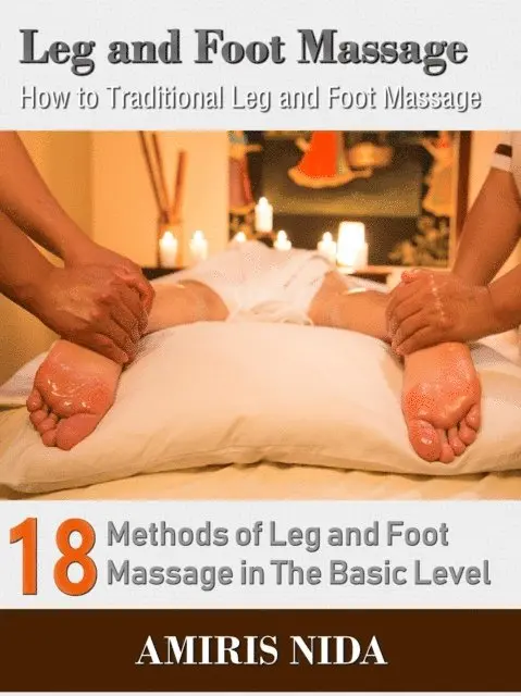 Amiris Nida - Leg and Foot Massage - How to Traditional Leg and Foot Massage?, E-bok. Tillgänglighet: Lägg i varukorg