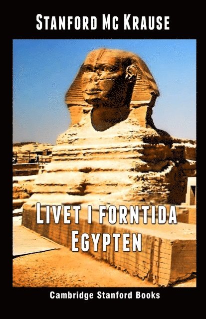 Stanford Mc Krause - Livet i forntida Egypten, E-bok