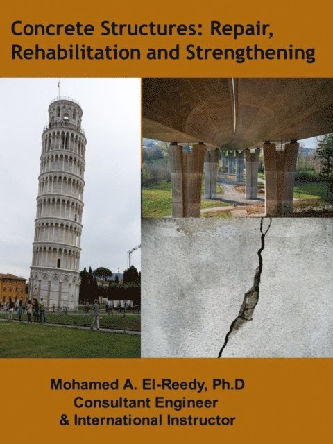 Dr. Mohamed A. El-Reedy - Concrete Structures: Repair, Rehabilitation and Strengthening, E-bok. Tillgänglighet: Lägg i varukorg