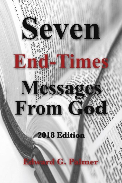 Edward Palmer - Seven End-Times Messages From God - 2018 Edition, E-bok