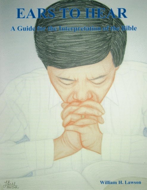 William Lawson - Ears To Hear: A Guide for the Interpretation of the Bible, E-bok