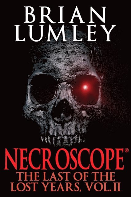 Brian Lumley - Necroscope: The Last of the Lost Years, Vol. II, E-bok