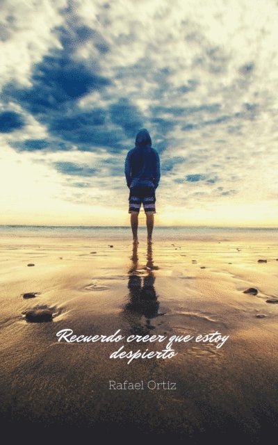 Rafael Ortiz - Recuerdo, creer que estoy despierto, E-bok