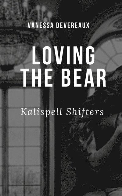 Vanessa Devereaux - Loving The Bear, E-bok