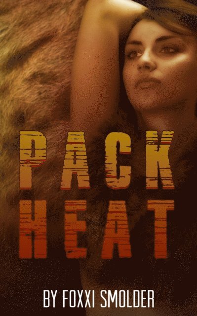 Foxxi Smolder - Pack Heat, E-bok