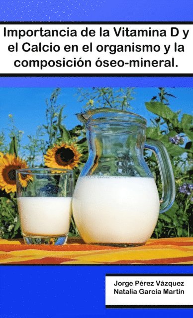 Natalia Garcia Martin, Jorge Perez Vazquez - Importancia de la Vitamina D y el Calcio en el organismo y la composicion osea-mineral, E-bok. Tillgänglighet: Lägg i varukorg