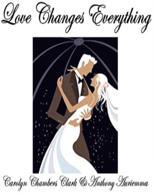 Anthony Auriemma, Carolyn Chambers Clark - Love Changes Everything, E-bok