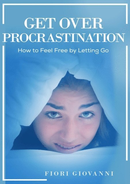 Fiori Giovanni - Get Over Procrastination, E-bok. Tillgänglighet: Lägg i varukorg